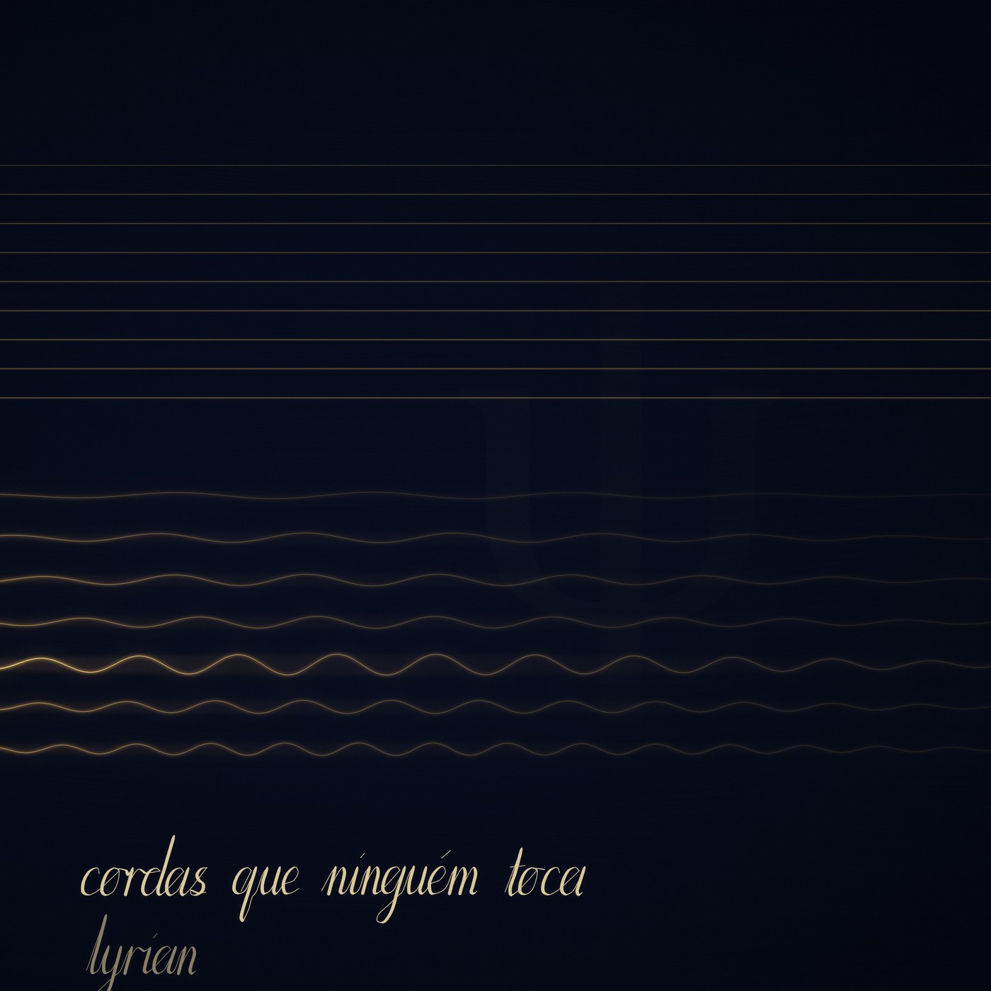 Capa: nove cordas douradas paradas em cima; embaixo, sete cordas vibrando em ondas de luz que se apagam da esquerda pra direita. Escrito à mão: cordas que ninguém toca, lyrian.
